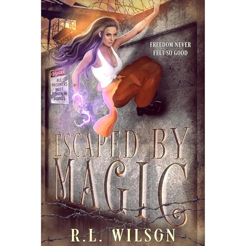 Escaped By Magic by R.L. Wilson