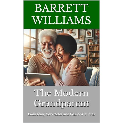 The Modern Grandparent by Barrett Williams