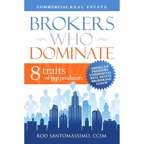 Commercial Real Estate Brokers Who Dominate