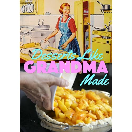 DESSERTS LIKE GRANDMA MADE