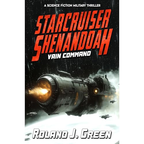Starcruiser Shenandoah: Vain Command - Book 4 by Roland J. Green