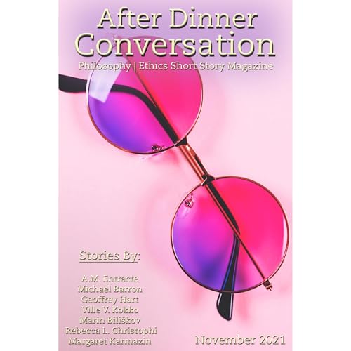 After Dinner Conversation Magazine (November, 2021) by A.M. Entracte