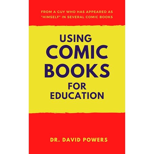 Using Comic Books for Education- A Homeschool Unit Study by Dr David Powers