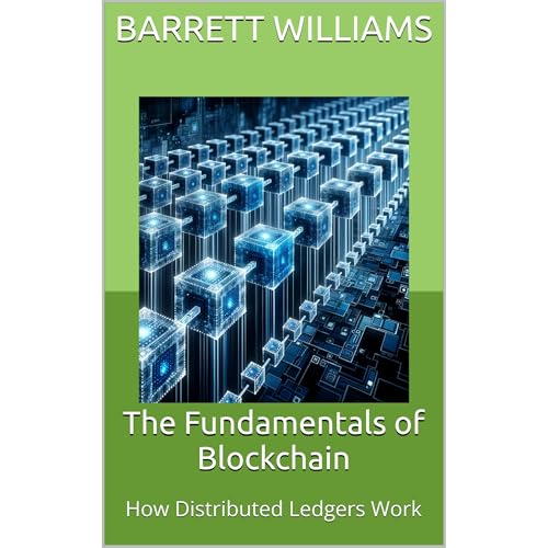The Fundamentals of Blockchain by Barrett Williams