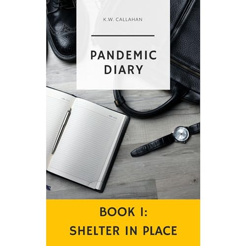 Pandemic Diary (Book 1): Shelter in Place