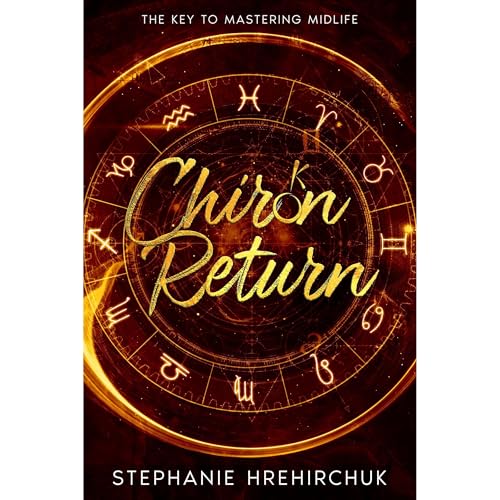 Chiron Return by Stephanie Hrehirchuk