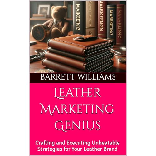 Leather Marketing Genius by Barrett Williams