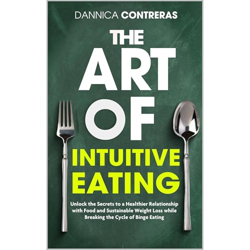 The Art Of Intuitive Eating by Dannica Contreras