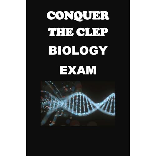 Conquer the CLEP Biology Exam by Philip Martin McCaulay