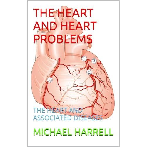 THE HEART AND HEART PROBLEMS by MICHAEL HARRELL
