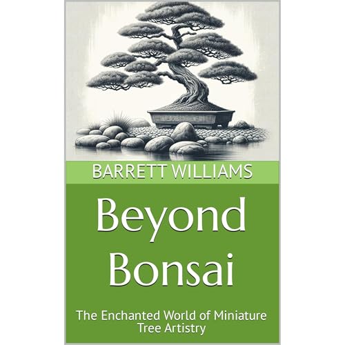 Beyond Bonsai by Barrett Williams
