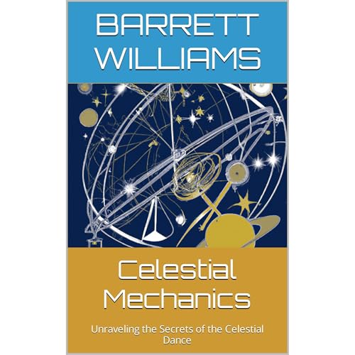 Celestial Mechanics by Barrett Williams