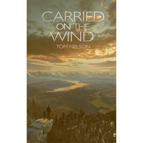 Carried on the Wind by Tom Nelson