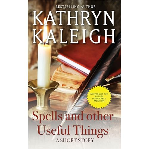 Spells and Other Useful Things by Kathryn Kaleigh