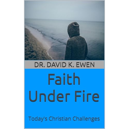 Faith Under Fire by David Ewen
