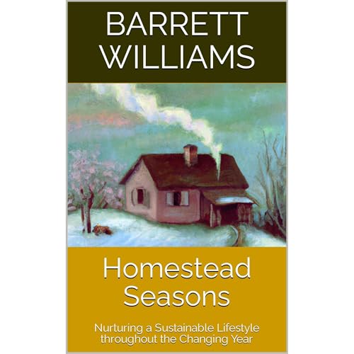 Homestead Seasons by Barrett Williams