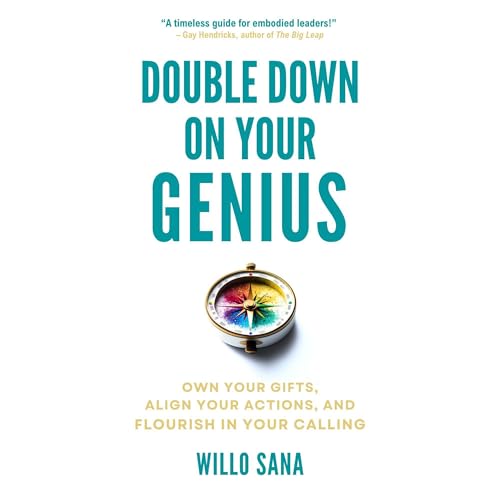 Double Down on Your Genius by Willo Sana