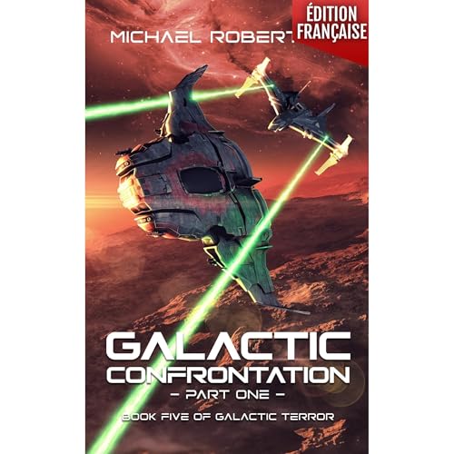 Galactic Confrontation: Part One (FRANÇAIS) by Michael Robertson