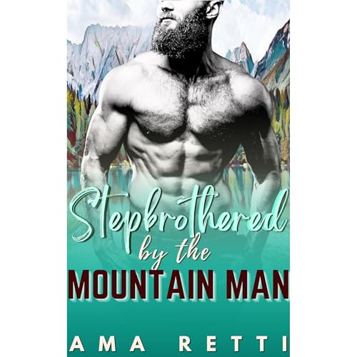 Stepbrothered by the Mountain Man
