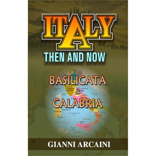 Italy Then and Now by Gianni Arcaini