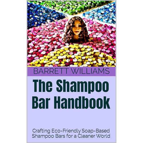 The Shampoo Bar Handbook by Barrett Williams