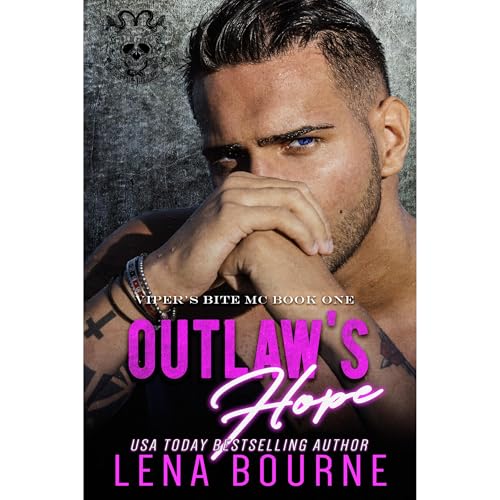 Outlaw's Hope (Viper’s Bite MC, Book 1)