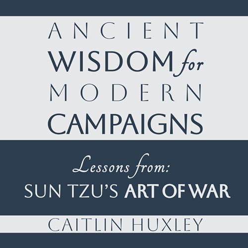 Ancient Wisdom for Modern Campaigns