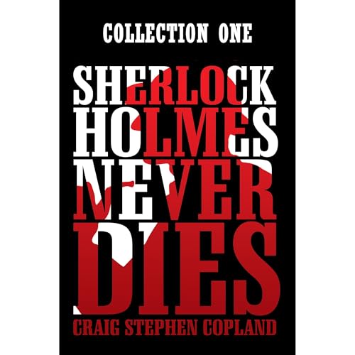 Sherlock Holmes Never Dies - Collection One