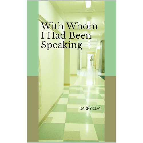 With Whom I Had Been Speaking