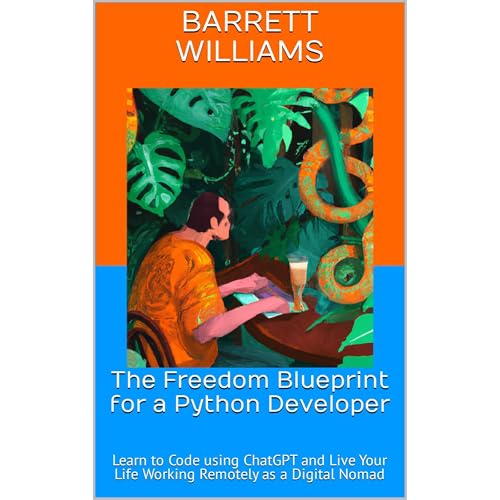 The Freedom Blueprint for a Python Developer by Barrett Williams