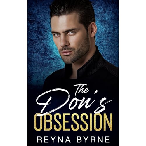 The Don's Obsession by Reyna Byrne