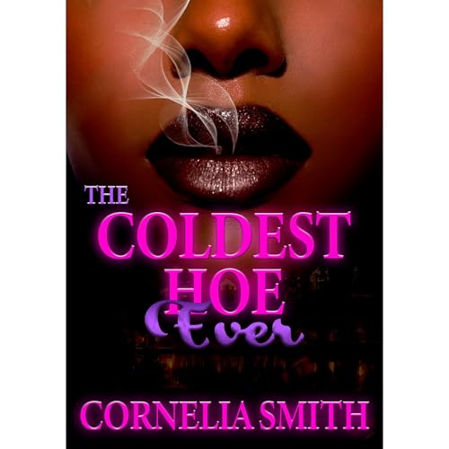 The Coldest Hoe Ever