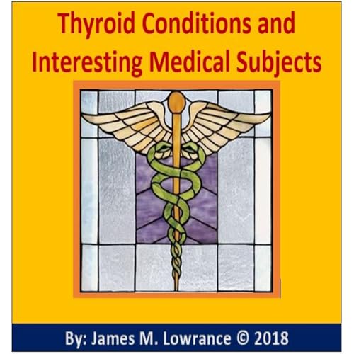 Thyroid Conditions and Interesting Medical Subjects