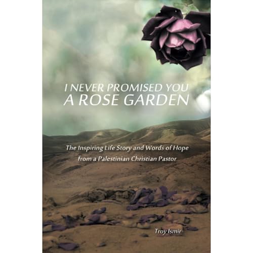 I never Promised You a Rose Garden by Troy Ismir