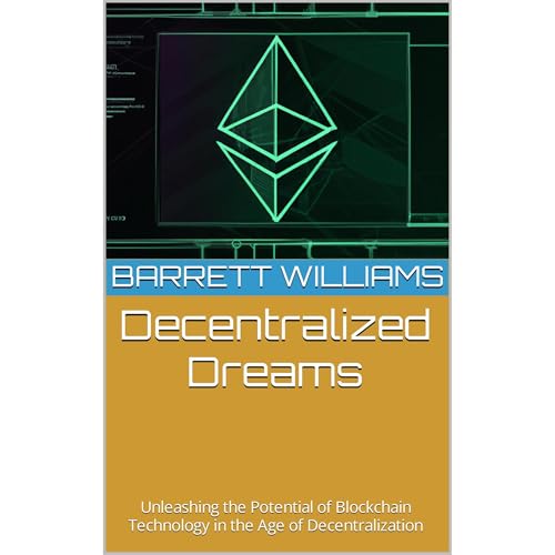 Decentralized Dreams by Barrett Williams