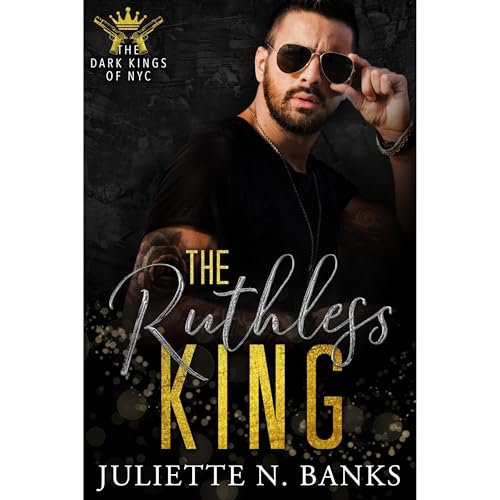 The Ruthless King by Juliette N. Banks