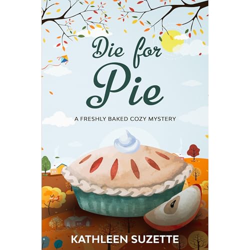 Die for Pie by Kathleen Suzette