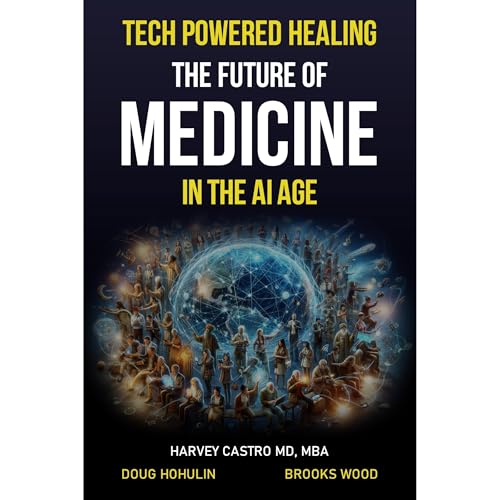 Tech Powered Healing by Harvey Castro MD