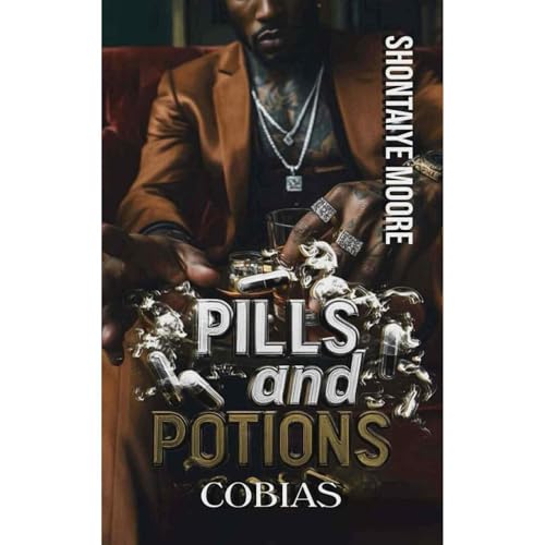 Pills and Potions by Shontaiye Moore
