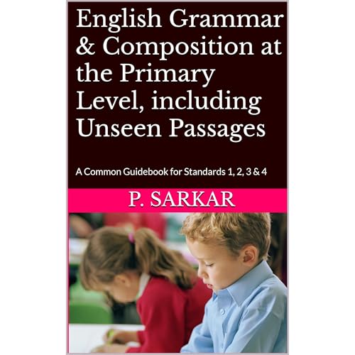 English Grammar & Composition at the Primary Level, including Unseen Passages