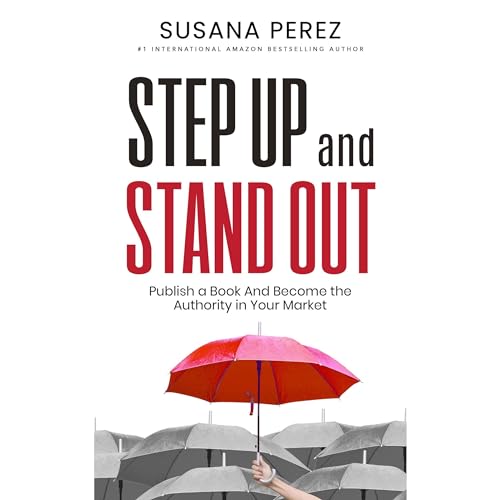 STEP UP AND STAND OUT by Susana Perez