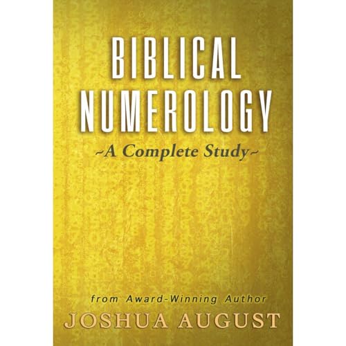 Biblical Numerology by Joshua August