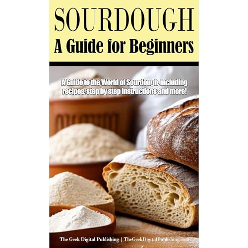 Sourdough: A Guide for Beginners