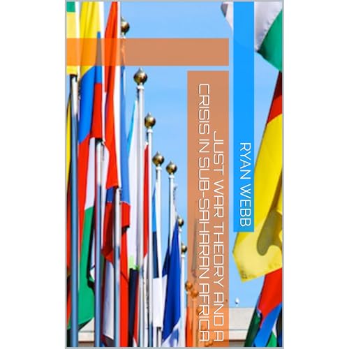 Just War Theory and a Crisis in Sub-Saharan Africa