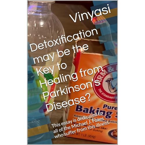 Detoxification may be the Key to Healing from Parkinson’s Disease?