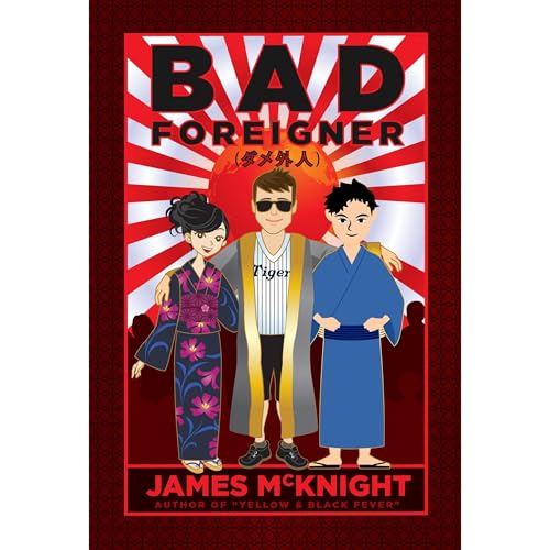Bad Foreigner by James McKnight