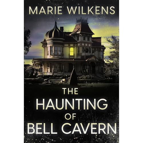 The Haunting of Bell Cavern: A Riveting Haunted House Mystery