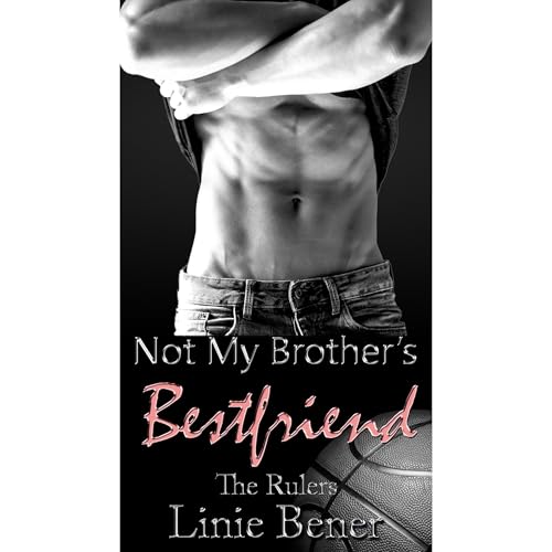 Not My Brother's Best Friend