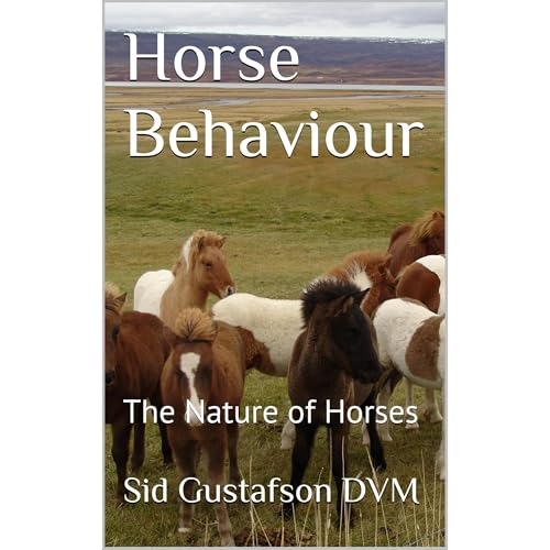 Horse Behavior by Sid Gustafson DVM