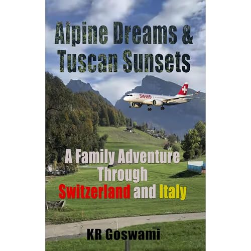 Alpine Dreams and Tuscan Sunsets by KR Goswami